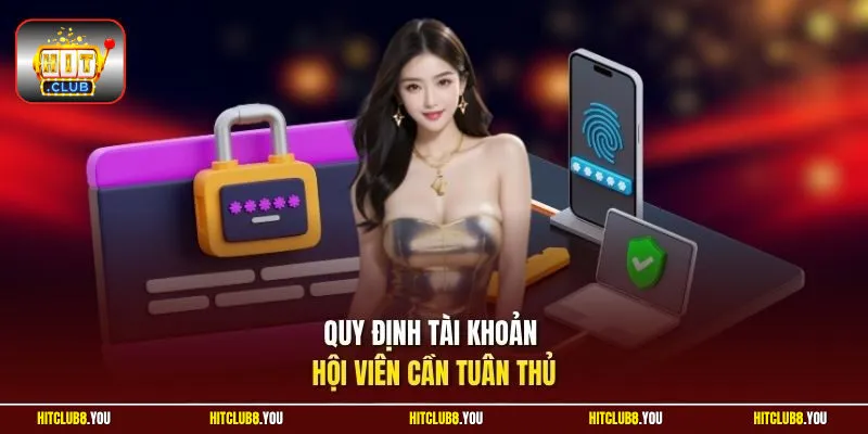 Quy định tài khoản hội viên cần tuân thủ